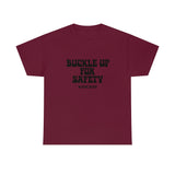 Buckle Up For Safety T-Shirt