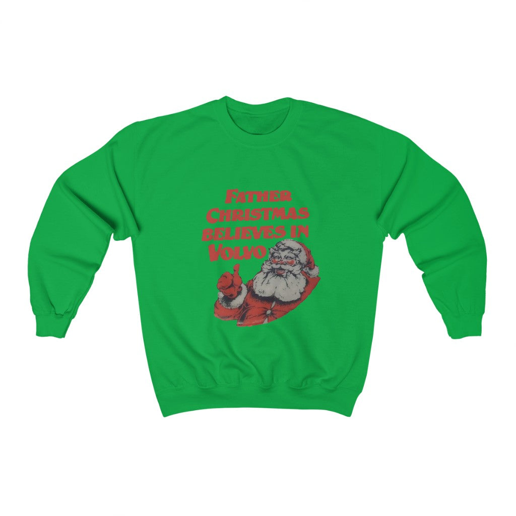 Father Christmas Believes in Volvo Sweatshirt