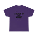 Buckle Up For Safety T-Shirt
