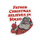 Father Christmas Believes in Volvo Sticker