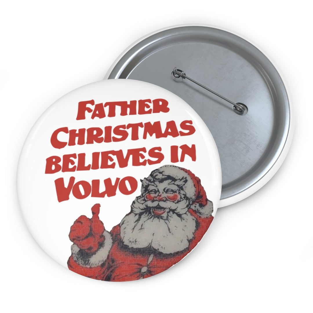 Copy of Father Christmas Believes in Volvo Pin