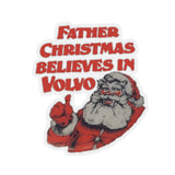 Father Christmas Believes in Volvo Sticker